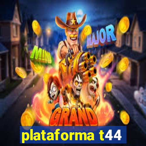 plataforma t44